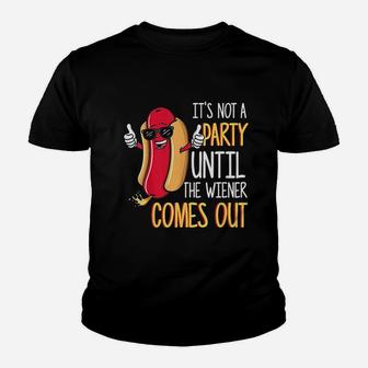 It Is Not A Party Until The Weiner Comes Out Funny Hot Dog Youth T-shirt | Crazezy UK