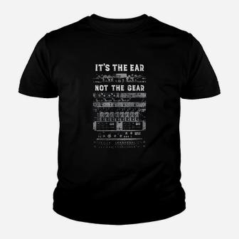 It Is The Ear Not The Gear Youth T-shirt | Crazezy DE
