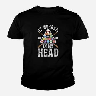 It Worked In My Head Funny Pool Billiards Player Gifts Men Youth T-shirt | Crazezy DE