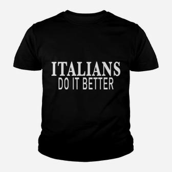 Italians Do It Better Youth T-shirt - Monsterry DE