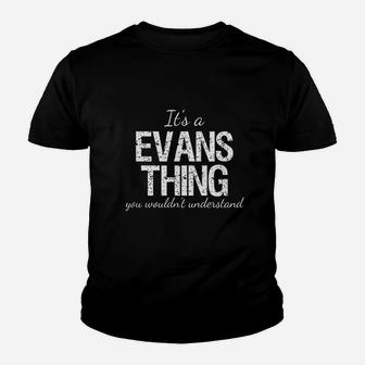 Its A Evans Thing Family Heritage Reunion Gift Youth T-shirt | Crazezy CA