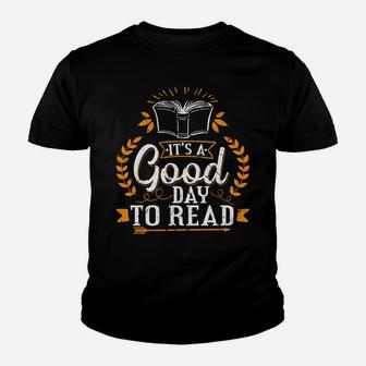 Its A Good Day To Read Fun Birthday Christmas Gifts Readers Youth T-shirt | Crazezy UK