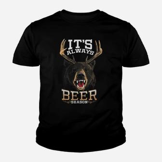 It's Always Beer Season Bear Deer Beer Funny Hunter Hunting Youth T-shirt | Crazezy