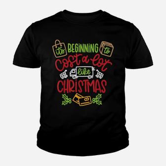 It's Beginning To Cost A Lot Like Christmas Funny Xmas Gift Youth T-shirt | Crazezy AU