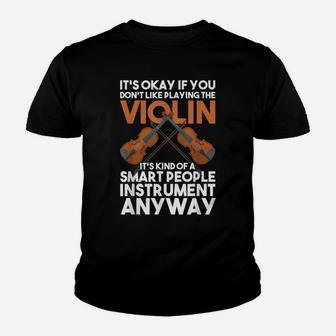 Its Kind Of A Smart People Instrument Violin Youth T-shirt | Crazezy UK
