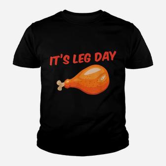 It's Leg Day Funny Turkey Day Thanksgiving Workout Gift Youth T-shirt | Crazezy