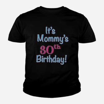 Its Mommys 30Th Birthday Mom Mother Youth T-shirt | Crazezy CA