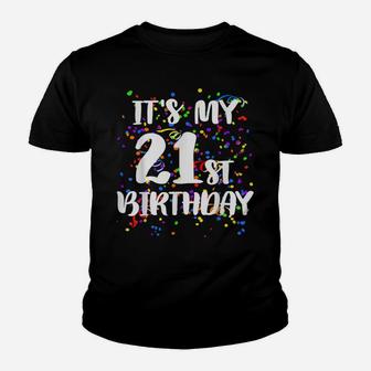 Its My 21St Birthday Shirt Happy Birthday Funny Gift Tshirt Youth T-shirt | Crazezy AU