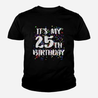 Its My 25Th Birthday Youth T-shirt | Crazezy CA