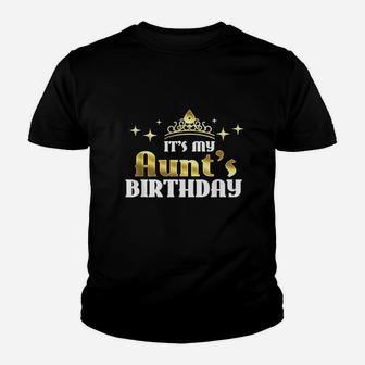 Its My Aunts Birthday Funny Cute Auntie Gift For Aunts Youth T-shirt | Crazezy CA