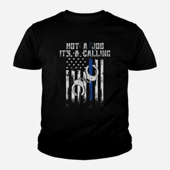 It's Not A Job It's A Calling Police Law Enforcement Gifts Youth T-shirt | Crazezy UK