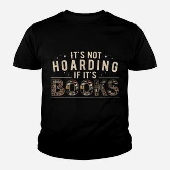 Its Not Hoarding If Its Books Youth T-shirt - Monsterry