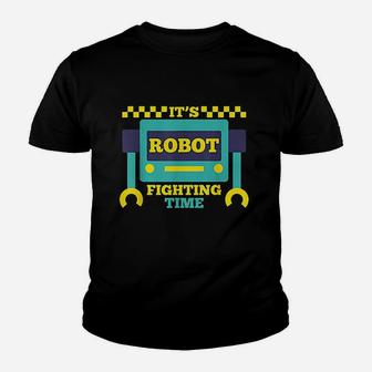 Its Robot Fighting Time Funny Robotics Engineer Battle Bots Youth T-shirt | Crazezy