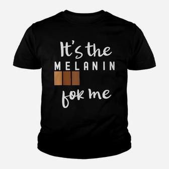 It's The Melanin For Me Youth T-shirt - Monsterry DE