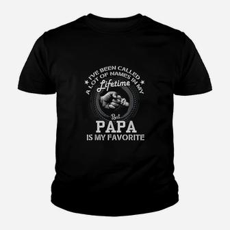 Ive Been Called A Lot Of Names But Papa Is My Favorite Youth T-shirt | Crazezy DE