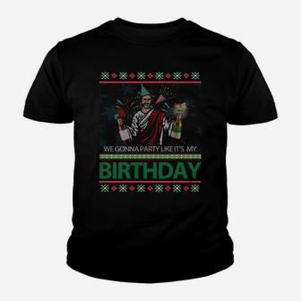 Jesus Christ We Gonna Party Like It's My Birthday Christmas Sweatshirt Youth T-shirt | Crazezy UK