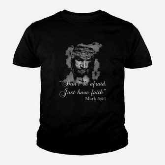 Jesus Dont Be Afraid Just Have Faith Mark Youth T-shirt - Monsterry DE