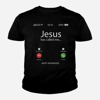 Jesus Has Called Me And I Answered Youth T-shirt - Monsterry AU