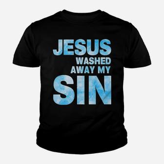 Jesus Washed Away My Sin Youth T-shirt - Monsterry