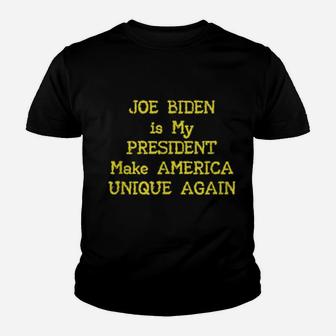 Joe Is My President Let's Make America Unique Youth T-shirt - Monsterry CA