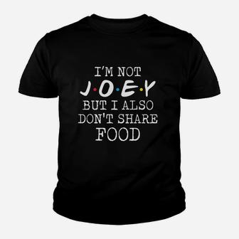 Joey Doesnt Share Food Youth T-shirt | Crazezy UK