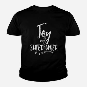 Joy Is My Superpower Youth T-shirt | Crazezy UK