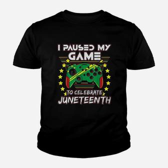 Juneteenth Gamer Paused My Video Game June 19Th Youth T-shirt | Crazezy CA