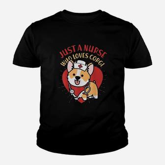Just A Nurse Who Loves Corgi Dog Mom Youth T-shirt | Crazezy DE