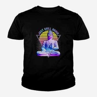 Just Chill Homie Buddha Zen Retro Vintage Youth T-shirt | Crazezy AU