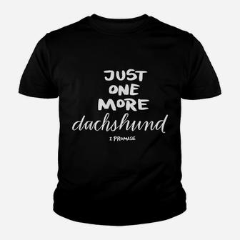 Just One More Dachshund I Promise Youth T-shirt | Crazezy DE