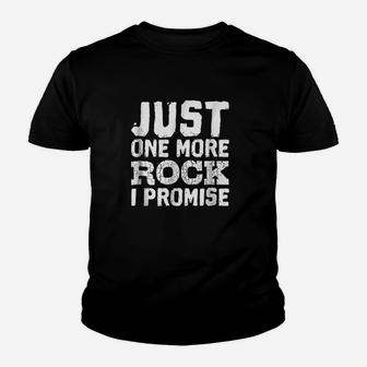 Just One More Rock I Promise Youth T-shirt | Crazezy DE