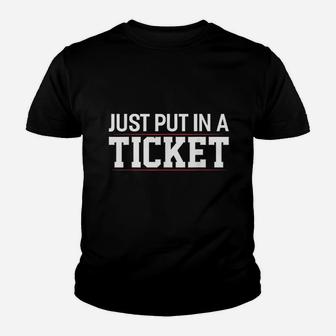 Just Put In A Ticket Funny Tech Support Help Desk Youth T-shirt | Crazezy DE