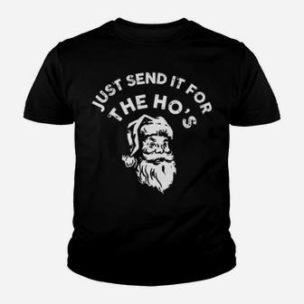 Just Send It For The Ho's Youth T-shirt - Monsterry