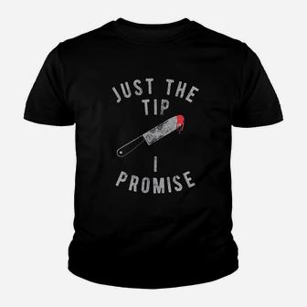 Just The Tip I Promise Youth T-shirt | Crazezy UK