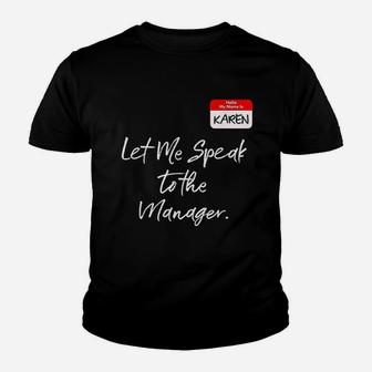 Karen Let Me Speak To The Manager Youth T-shirt | Crazezy
