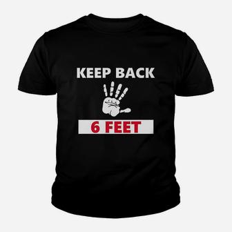 Keep Back 6 Feet Stay Back 6 Feet Youth T-shirt | Crazezy