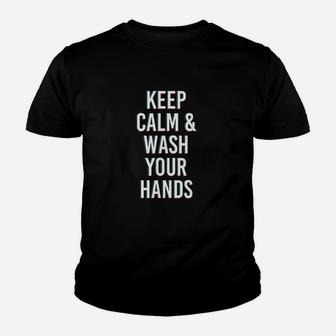 Keep Calm And Wash Your Hands Youth T-shirt | Crazezy AU