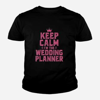 Keep Calm I Am The Wedding Planner Youth T-shirt | Crazezy UK