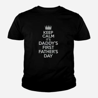Keep Calm It Is Daddys First Fathers Day Youth T-shirt | Crazezy