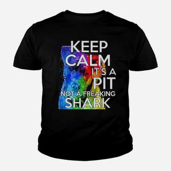 Keep Calm Its A Pit Bull Not A Shark Youth T-shirt - Monsterry