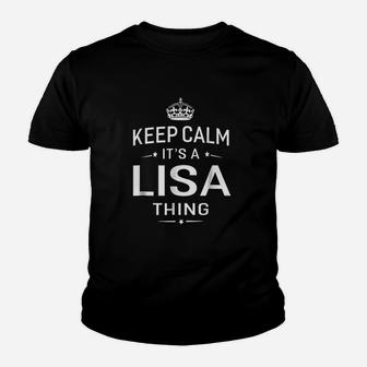 Keep Calm Its Lisa Thing Funny Gifts Name Youth T-shirt | Crazezy