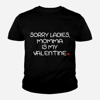 Kids Boys Valentine Sorry Ladies Momma Is My Valentine Youth T-shirt - Monsterry CA