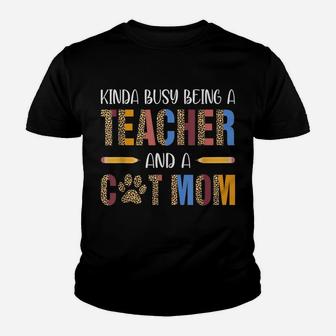 Kinda Busy Being A Teacher And A Cat Mom For Cat Lovers Youth T-shirt | Crazezy CA