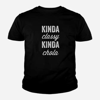 Kinda Classy Kinda Chola Cholitas Latina Pride Mexican Gifts Youth T-shirt | Crazezy DE