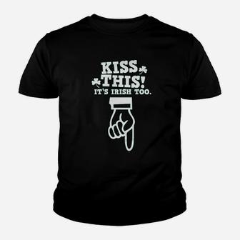 Kiss This Its Irish Funny Dirty Youth T-shirt | Crazezy UK