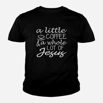 Ladies A Little Coffee Lot Jesus Cute Christian Gift Youth T-shirt | Crazezy UK