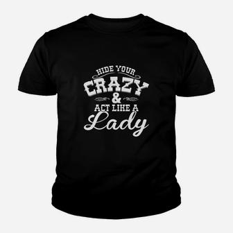 Ladies Hide Your Crazy Act Like Lady Country Music Youth T-shirt | Crazezy