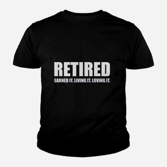 Ladies Retired Earned It Living It Loving Cute Game Youth T-shirt | Crazezy