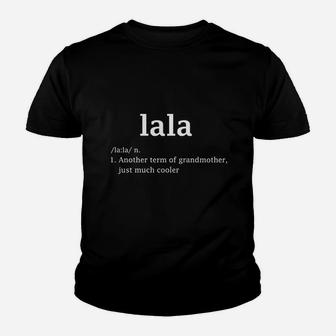 Lala Definition Funny Grandma Mother Day Women Gifts Youth T-shirt | Crazezy