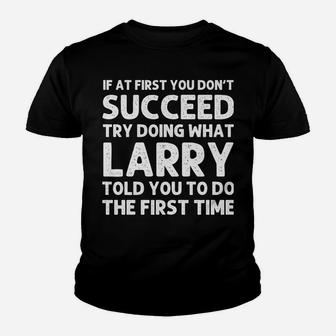 Larry Gift Name Personalized Birthday Funny Christmas Joke Youth T-shirt | Crazezy